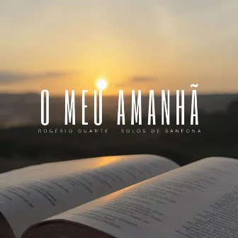 O Meu Amanhã: Solos de Sanfona by Rogério Duarte