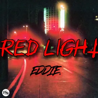 RED LIGHT by Eddie