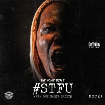 #Stfu When the Homie Talkin Book1 by The Homie Triple