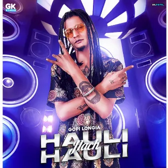 Hauli Hauli Nach by Gopi Longia