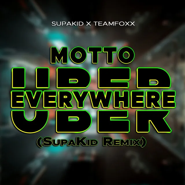 Uber Everywhere - Supakid Remix