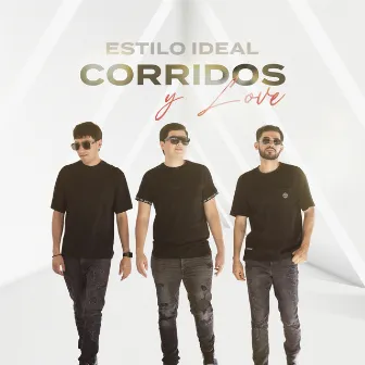 Corridos y Love by Estilo Ideal