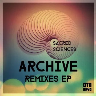 Archive (Remixes) by Sacred Sciences