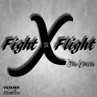 Fight or Flight by X the Emcee