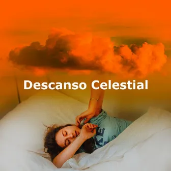 Descanso Celestial by Música Para Dormir Inspirada En El Espacio