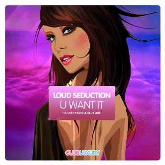 U Want It by Loud Seduction