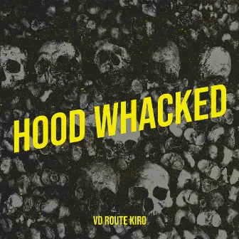 Hood Whacked by VD Route Kiro