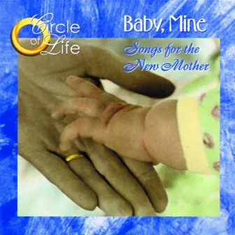 Circle of Life; Songs for the New Mother: Baby, Mine by The Nashville Singers