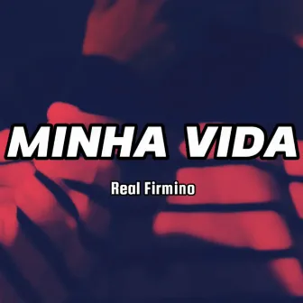 Minha Vida by Real Firmino