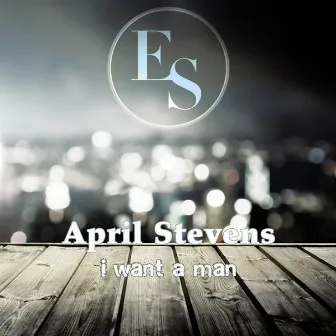 I Want a Man by April Stevens