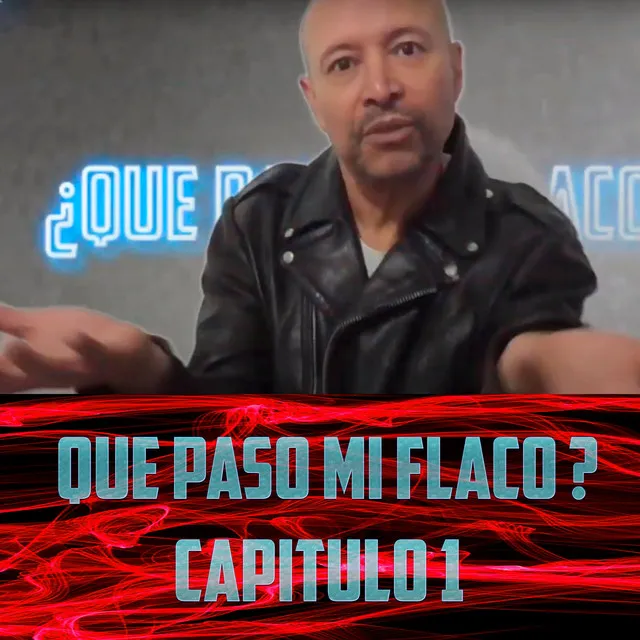 Que Paso Mi Flaco (Capitulo 1)