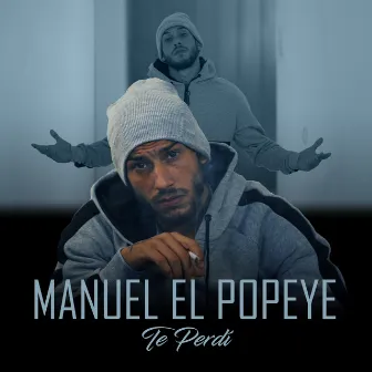 Te Perdí by Manuel El Popeye