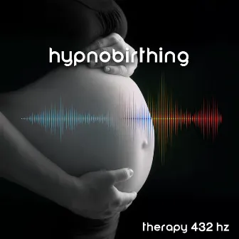 Hypnobirthing Therapy 432 Hz: 50 Tracks for Breathing, Relaxation, Visualization & Meditation, Natural Birthing by Hypnobirthing Music Company