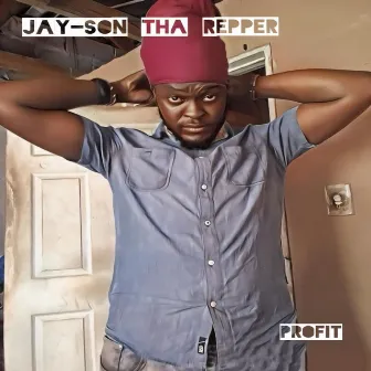 Profit by Jay-Son tha Repper