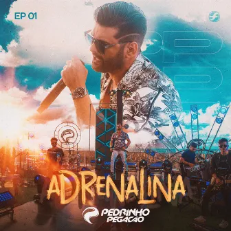 Adrenalina, Ep. 1 (Ao Vivo) by Pedrinho Pegação