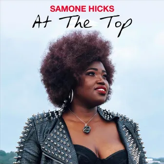 At the Top by Samone Hicks