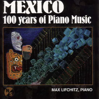 Piano Recital: Lifchitz, Max - Castro Herrera, R. / Ponce, M.M. / Chavez, C. / Moncayo, J.P. / Hernandez, M.E. (Mexico - 100 Years of Piano Music) by Max Lifchitz