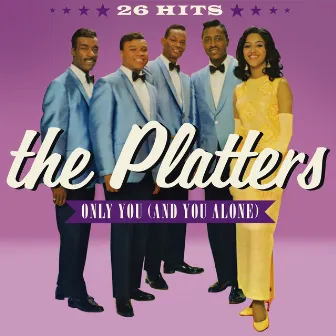 The Platters - Only You (And You Alone) by The Platters