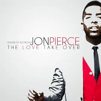 The Love Take Over by Jon Pierce