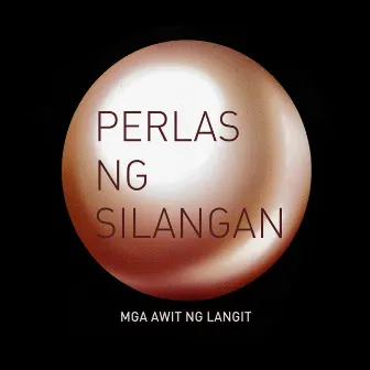 Perlas ng Silangan: Mga Awit ng Langit by NXT MZK