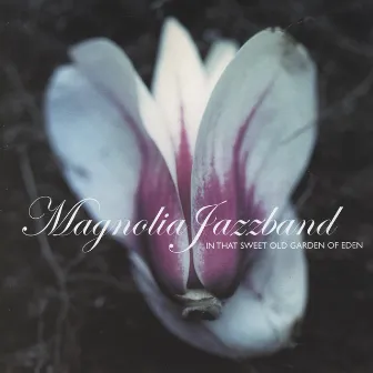 In That Sweet Old Garden of Eden by Magnolia Jazzband