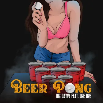 Beer Pong by Big Dayve