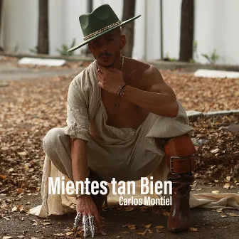 Mientes Tan Bien by Carlos Montiel