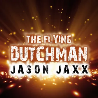 The Flying Dutchman by Jason Jaxx