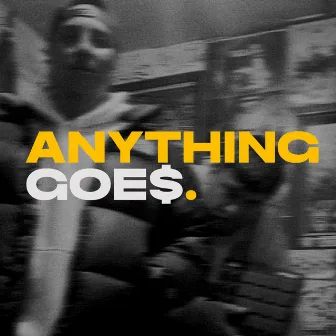 Anything Goe$ by Sedri Molina