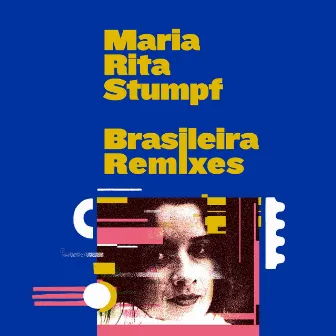 Brasileira Remixes by Maria Rita Stumpf