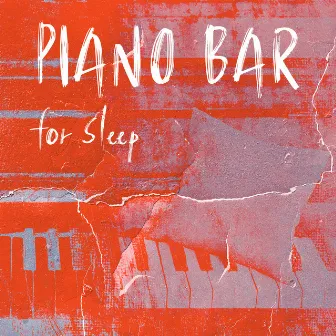 Piano Bar for Sleep: Piano Lullabies, Relaxing Piano, Bedtime Instrumental Music by Sound Sleep Zone