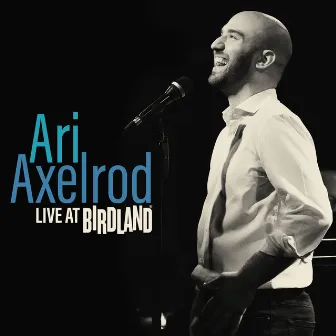 Ari Axelrod (Live at Birdland) by Ari Axelrod