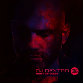 Best Of 2021 by DJ Dextro