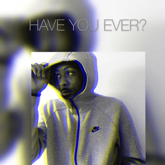 Have You Ever?