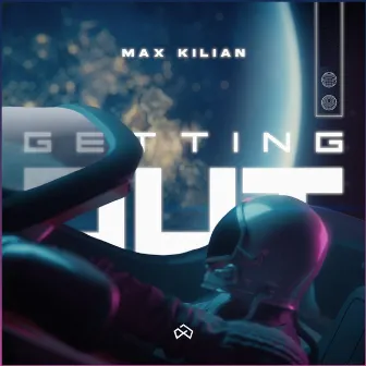 Getting Out by Max Kilian