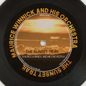 The Sunset Trail by Maurice Winnick And His Orchestra