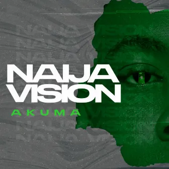 Naija Vision by Akuma