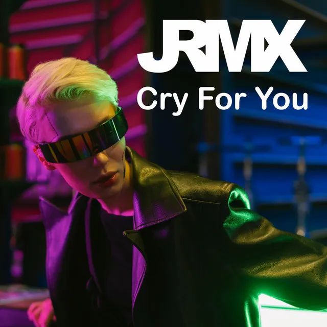 Cry For You