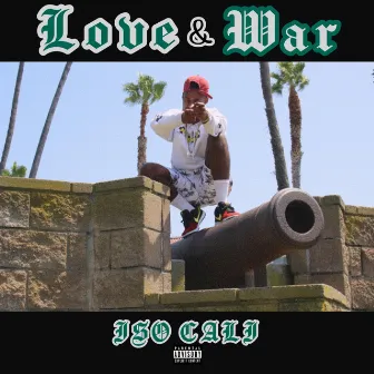 Love & War by ISO CALI