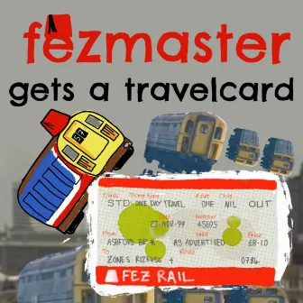 Fezmaster Gets a Travelcard by Fezmaster