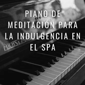 Mimos Pacíficos: Piano De Meditación Para La Indulgencia En El Spa by Música Spa Completa