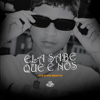 Ela Sabe Que É Nós by Prod.Makalys7er