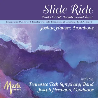 Slide Ride: Works for Solo Trombone & Band by Joseph Hermann