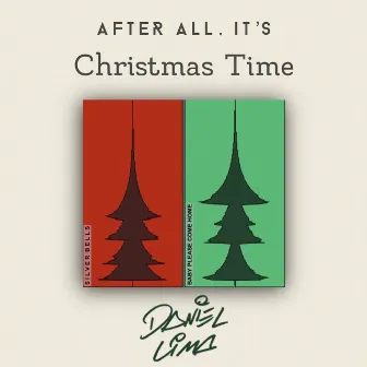 After All, It's Christmas Time by Daniel Lima