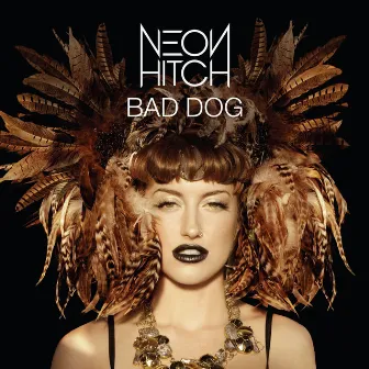 Bad Dog by Neon Hitch