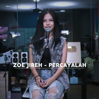 Percayalah (Acoustic) by Zoe Jireh