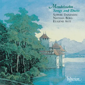 Mendelssohn: Songs & Duets, Vol. 1 by Sophie Daneman