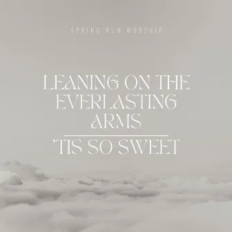 Leaning on the Everlasting Arms/'Tis So Sweet by Taylor Fletcher