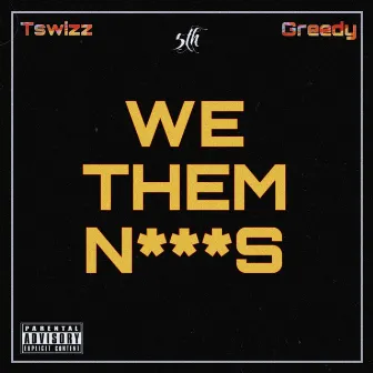 We Them Niggas by Tswizz