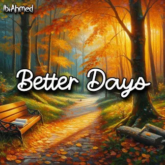 Better Days by IbiAhmed